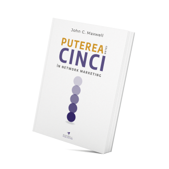 Puterea celor cinci in network marketing - John C. Maxwell